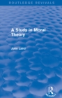Image for A Study in Moral Theory (Routledge Revivals)