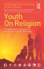 Image for Youth on religion: the development, negotiation and impact of faith and non-faith identity