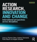 Image for Action research, innovation and change: international perspectives across disciplines