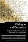 Image for Dialogue and dementia: cognitive and communicative resources for engagement