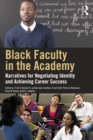 Image for Black faculty in the academy: narratives for negotiating identity and achieving career success