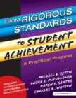 Image for From rigorous standards to student achievement: a practical process