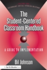 Image for The student-centered classroom handbook: a guide to implementation