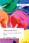 Image for Achievement now!: how to assure no child is left behind