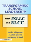 Image for Transforming school leadership with ISLLC and ELCC
