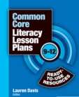 Image for Common core literacy lesson plans: ready-to-use resources, 9-12.