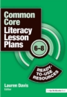 Image for Common core literacy lesson plans : ready-to-use resources, 6-8.