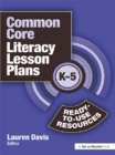 Image for Common core literacy lesson plans: ready-to-use resources, K-5.