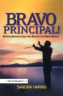 Image for Bravo principal!: building relationships with actions that value others