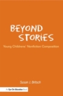 Image for Beyond stories: young children&#39;s nonfiction composition