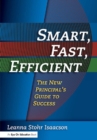 Image for Smart, fast, efficient: the new principal&#39;s guide to success