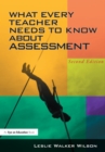 Image for What every teacher needs to know about assessment