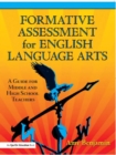 Image for Formative assessment for English language arts: a guide for middle and high school teachers