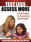 Image for Test less, assess more: a K-8 guide to formative assessment