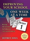 Image for Improving your school one week at a time: building the foundation for professional teaching and learning