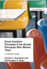 Image for Great assistant principals &amp; the (great) principals who mentor them: a practical guide