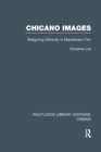 Image for Chicano images: refiguring ethnicity in mainstream film