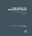 Image for The road to romance and ruin: teen films and youth culture