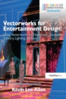 Image for Vectorworks for entertainment design: using Vectorworks to design and document scenery, lighting, and sound
