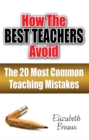 Image for How the best teachers avoid the 20 most common teaching mistakes