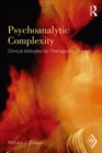 Image for Psychoanalytic complexity: clinical attitudes for therapeutic change