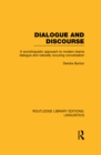 Image for Dialogue and discourse: a sociolinguistic approach to modern drama dialogue and naturally occurring conversation