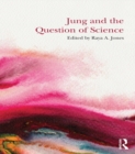 Image for Jung and the question of science: academic and clinical perspectives
