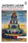 Image for Jacques Lacan: between psychoanalysis and politics