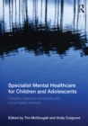 Image for Specialist mental healthcare for children and adolescents: hospital, intensive community and home-based services