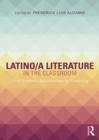 Image for Latino/a literature in the classroom: 21st century approaches to teaching