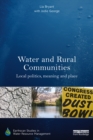 Image for Water and rural communities: local politics, meaning and place