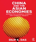Image for China and the Asian economies: interactive dynamics, synergy and symbiotic growth