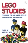 Image for LEGO studies: examining the building blocks of a transmedial phenomenon