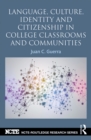 Image for Language, culture, identity and citizenship in college classrooms and communities