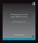 Image for Pronunciation and phonetics: a practical guide for English language teachers