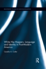 Image for White hip-hoppers, language and identity in post-modern America