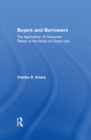 Image for Buyers and Borrowers: The Application of Consumer Theory to the Study of Library Use