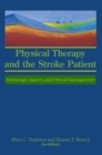 Image for Physical therapy and the stroke patient: pathologic aspects and clinical management