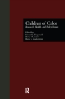 Image for Children of color: research, health, and policy issues : v.1093