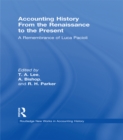 Image for Accounting history from the Renaissance to the present: a remembrance of Luca Pacioli