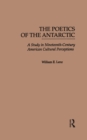 Image for The poetics of the Antarctic: a study in nineteenth-century American cultural perceptions