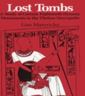 Image for Lost tombs: a study of certain eighteenth dynasty monuments in the Theban Necropolis
