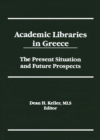 Image for Academic libraries in Greece: the present situation and future prospects