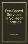 Image for Fee-based services in sci-tech libraries
