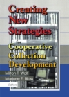 Image for Creating New Strategies for Cooperative Collection Development