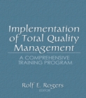 Image for Implementation of total quality management: a comprehensive training program