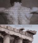 Image for Same-sex desire and love in Greco-Roman antiquity and in the classical tradition of the west
