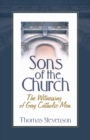 Image for Sons of the church: the witnessing of gay Catholic men