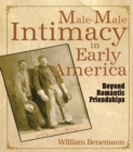 Image for Male-male intimacy in early America: beyond romantic friendships