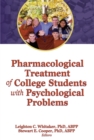 Image for Pharmacological treatment of college students with psychological problems